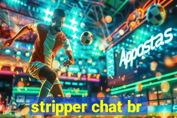 stripper chat br